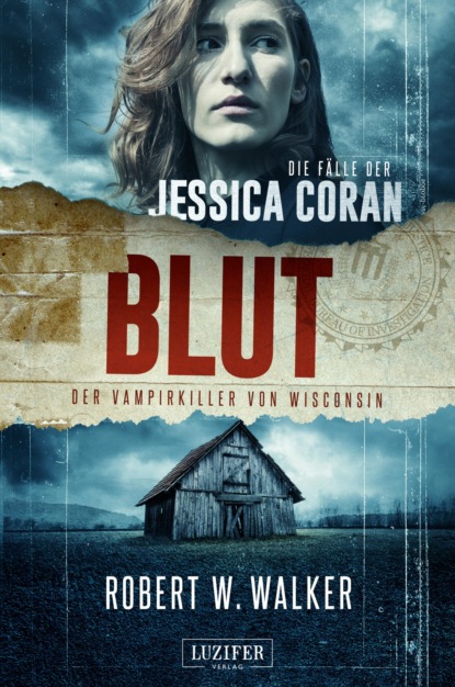 BLUT - Der Vampirkiller von Wisconsin (Robert W. Walker). 