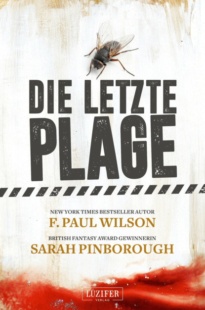 F. Paul Wilson - DIE LETZTE PLAGE