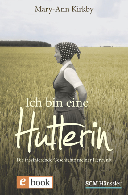 Mary-Ann Kirkby - Ich bin eine Hutterin