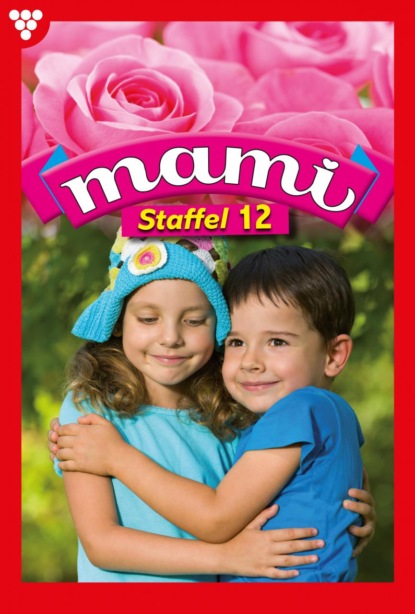 Sina Holl - Mami Staffel 12 – Familienroman