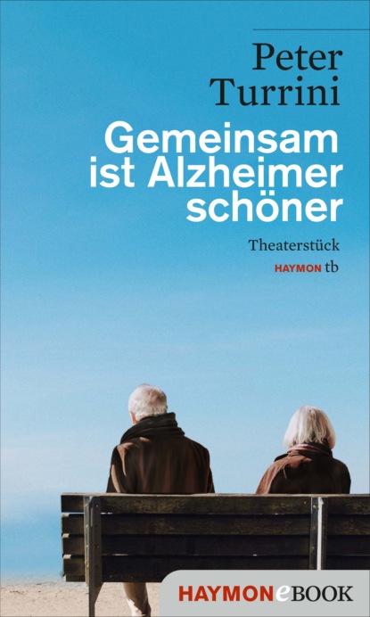 Gemeinsam ist Alzheimer schöner - Peter Turrini