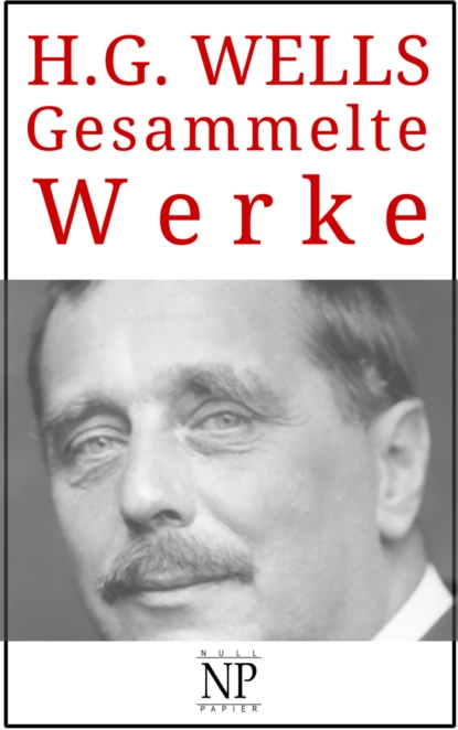 Обложка книги H. G. Wells – Gesammelte Werke, Герберт Джордж Уэллс