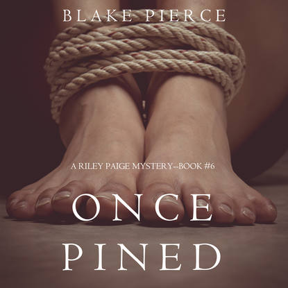 Блейк Пирс - Once Pined