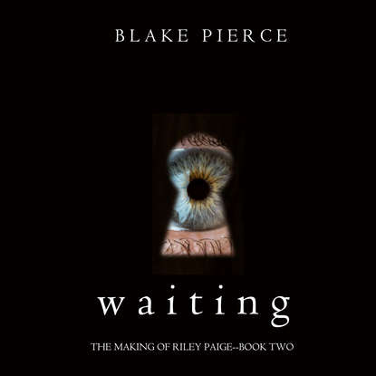 Блейк Пирс - Waiting