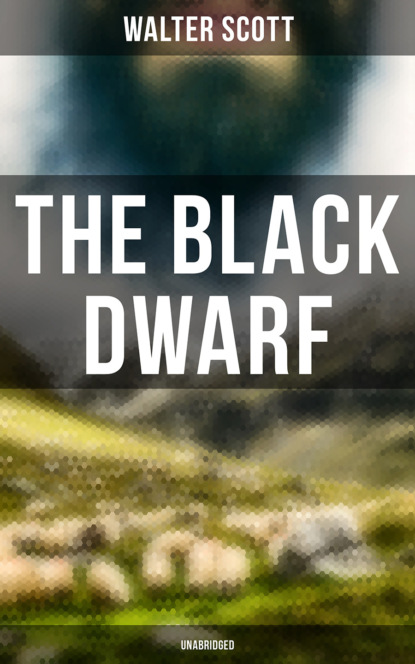 Walter Scott - The Black Dwarf (Unabridged)