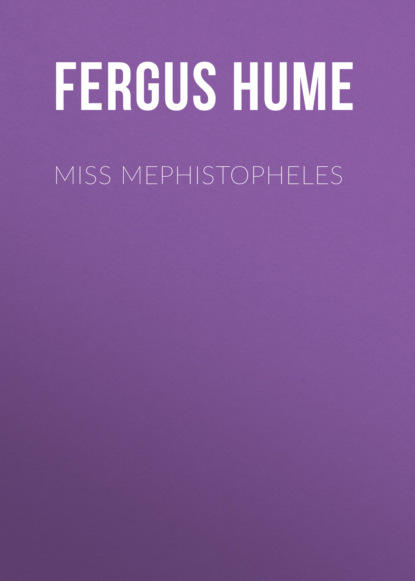 Fergus  Hume - Miss Mephistopheles