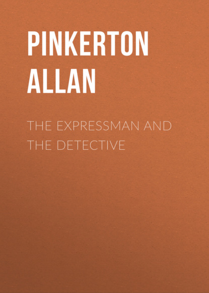 Pinkerton Allan - The Expressman and the Detective