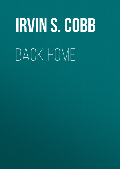 Irvin S. Cobb - Back Home