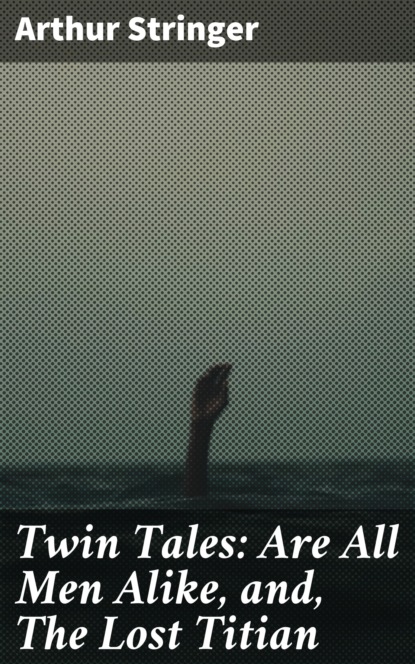 

Twin Tales: Are All Men Alike, and, The Lost Titian