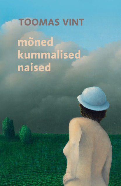 Toomas Vint - Mõned kummalised naised