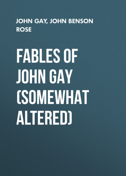 John Gay - Fables of John Gay (Somewhat Altered)
