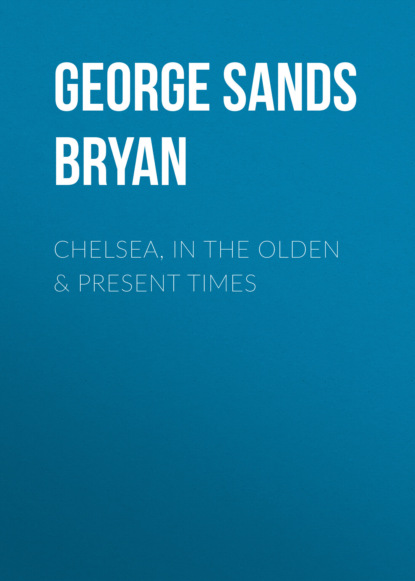 

Chelsea, in the Olden & Present Times