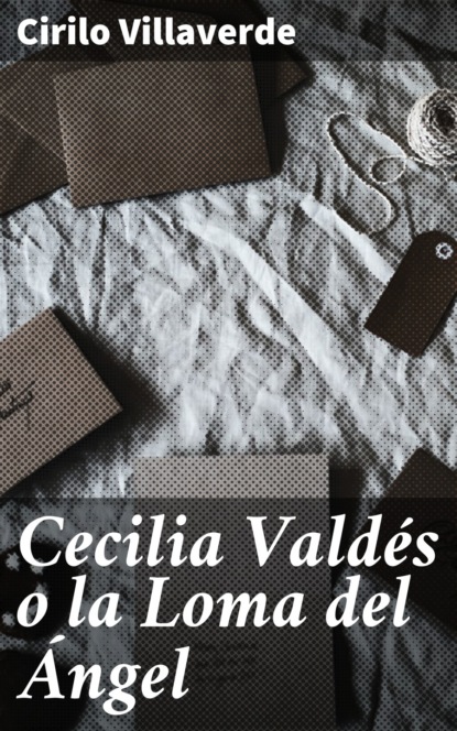 

Cecilia Valdés o la Loma del Ángel