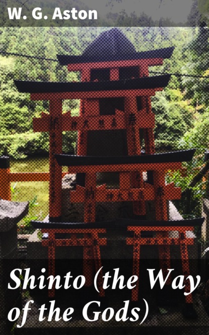 

Shinto (the Way of the Gods)