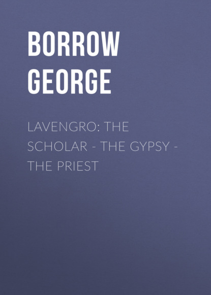 

Lavengro: the Scholar - the Gypsy - the Priest