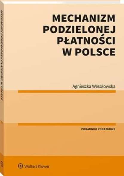 Agnieszka Wesołowska - Mechanizm podzielonej płatności w Polsce
