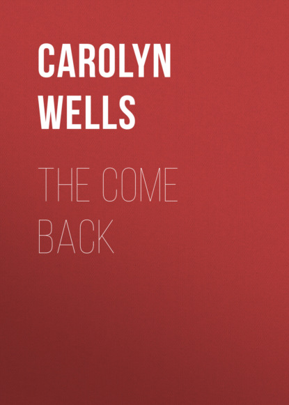 Carolyn  Wells - The Come Back