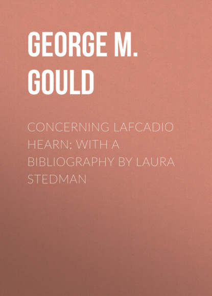 

Concerning Lafcadio Hearn; With a Bibliography by Laura Stedman