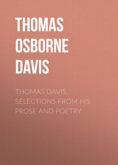 Thomas Osborne Davis - Thomas Davis, Selections from his Prose and Poetry