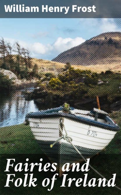 

Fairies and Folk of Ireland