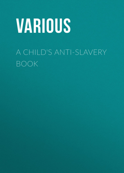 Various - A Child's Anti-Slavery Book