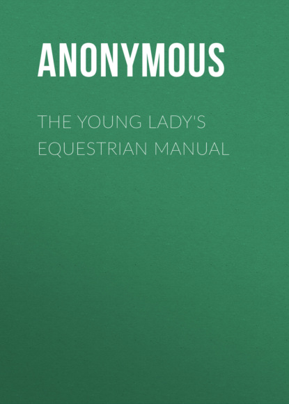 Anonymous - The Young Lady's Equestrian Manual