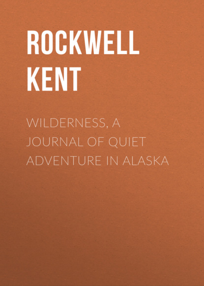 Rockwell  Kent - Wilderness, A Journal of Quiet Adventure in Alaska