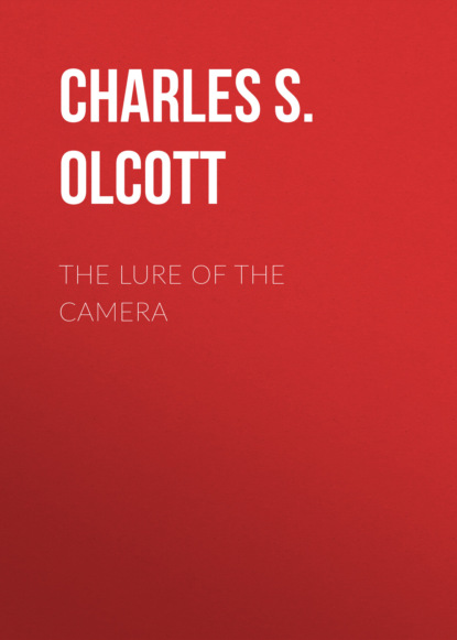 Charles S. Olcott - The Lure of the Camera