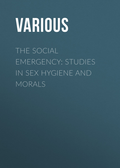 Various - The Social Emergency: Studies in Sex Hygiene and Morals