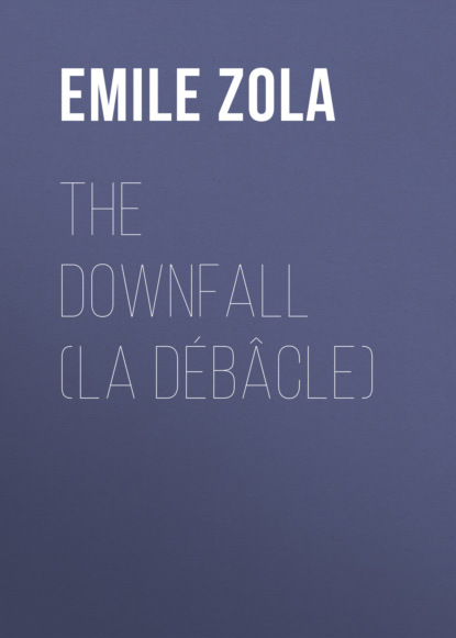 Emile Zola - The Downfall (La Débâcle)