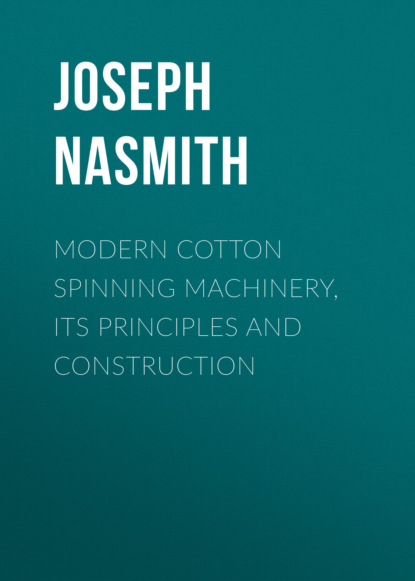 

Modern Cotton Spinning Machinery, Its Principles and Construction