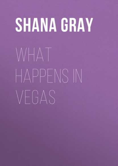 Shana Gray - What Happens in Vegas