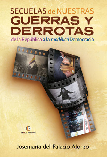 

Secuelas de nuestras guerras y derrotas