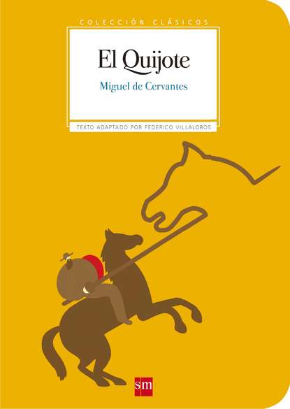 Мигель де Сервантес Сааведра — El Quijote