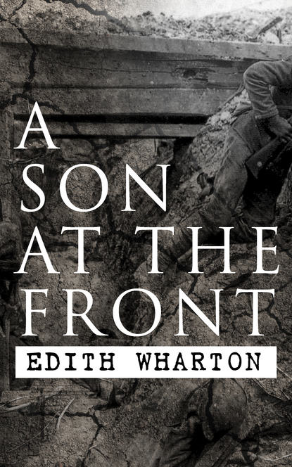 Edith Wharton - A Son at the Front