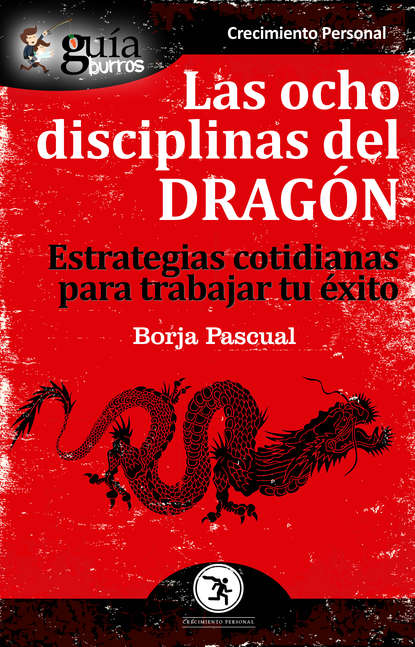 Borja Pascual - GuíaBurros Las ocho disciplinas del Dragón