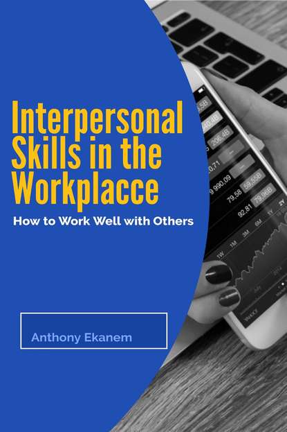

Interpersonal Skills in the Workplace