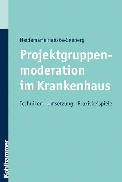 

Projektgruppenmoderation im Krankenhaus