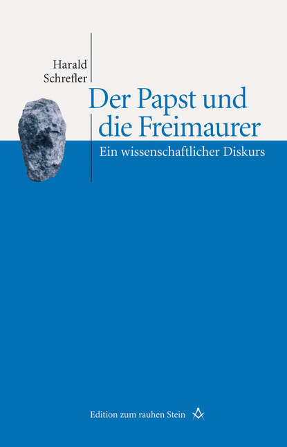Harald Schrefler - Der Papst und die Freimaurer