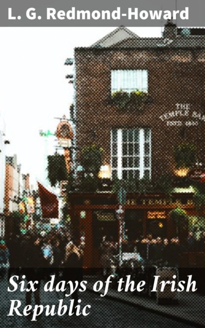 

Six days of the Irish Republic