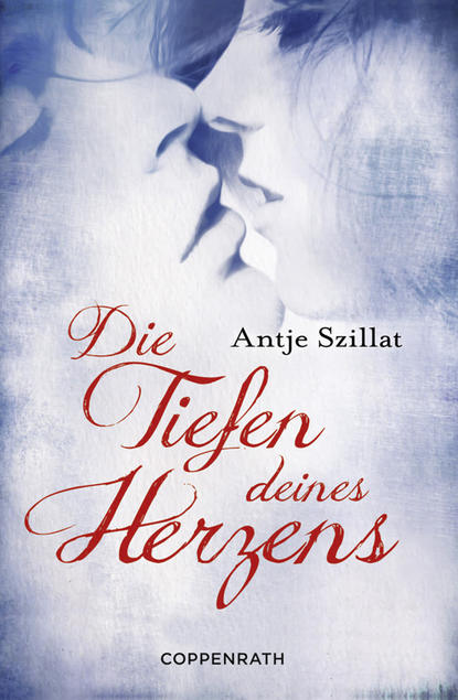 Antje  Szillat - Die Tiefen deines Herzens