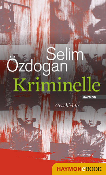 Kriminelle - Selim  Ozdogan