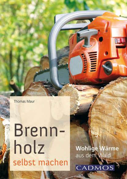 Thomas Maur - Brennholz selbst machen