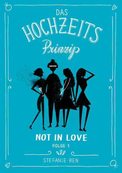 

Das Hochzeitsprinzip 1: Not in love