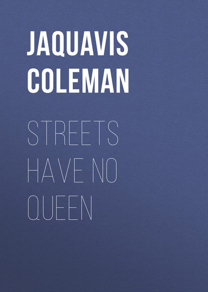 JaQuavis  Coleman - Streets Have No Queen