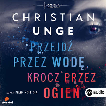 Christian Unge - Przejdź przez wodę, krocz przez ogień