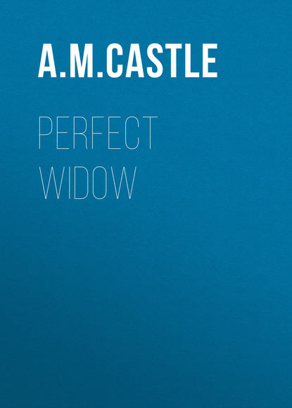 A.M. Castle — Perfect Widow