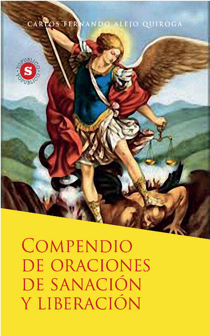 Carlos Fernando Alejo Quiroga - Compendio de oraciones de sanación y liberación