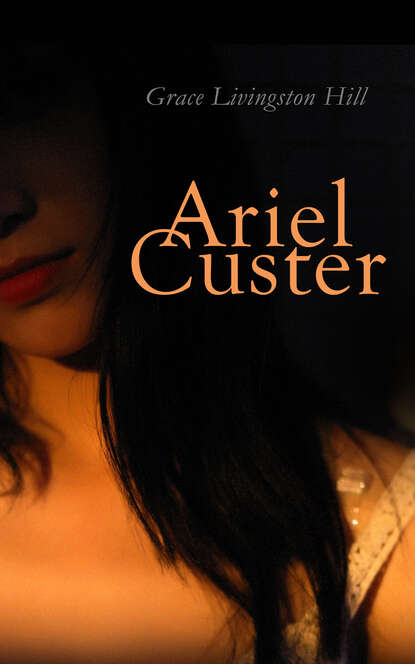 Grace Livingston Hill - Ariel Custer