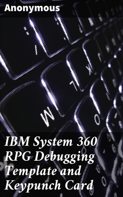 Anonymous - IBM System 360 RPG Debugging Template and Keypunch Card